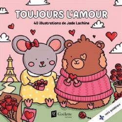 COLORIAGES ROMANTIQUES ET MIGNONS (COSY COLO) - TOUJOURS L'AMOUR - JADE LACHINE (LIVRE DE COLORIAGE)
